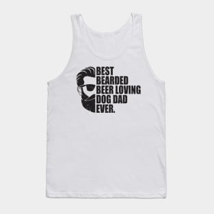 Best Bearded Beer Loving Dog Dad Ever Tank Top